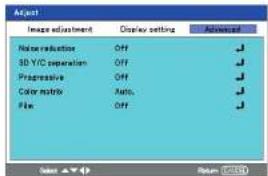 Adjust Image adjustment Display setting Advanced Noise reduction Off 3D Y/C separation Off Progressive Off Color matrix Auto... File Off Select ▼▼ (▲) Return (OK) OK
