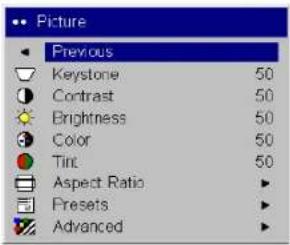 Picture Previous Keystone 50 Contrast 50 Brightness 50 Color 50 Tint 50 Aspect Ratio ▶ Presets ▶ Advanced ▶