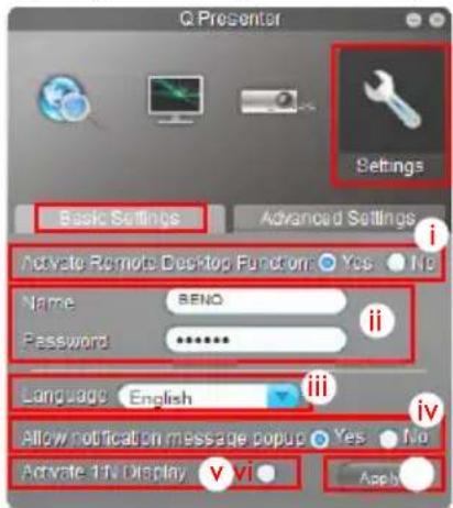 Q Presenter Basic Settings Advanced Settings Activate Remote Desktop Function: Yes No Name: BENO Password: ******** Language: English Allow notification message popup Yes No Activate 1+N Display V VI Apply