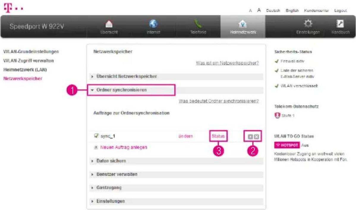 Speedport W 922V WLAN-Grundeinstellungen WLAN-Zugriff verwalten Heimnetzwerk (LAN) Netzwerkspeicher 1 Netzwerkspeicher Was ist ein Netzwerkspeicher? Übersicht Netzwerkspeicher Ordner synchronisieren Was bedeutet Ordner synchronisieren? Aufträge zur Ordnersynchronisation sync_1 ändern Status Neuen Au…