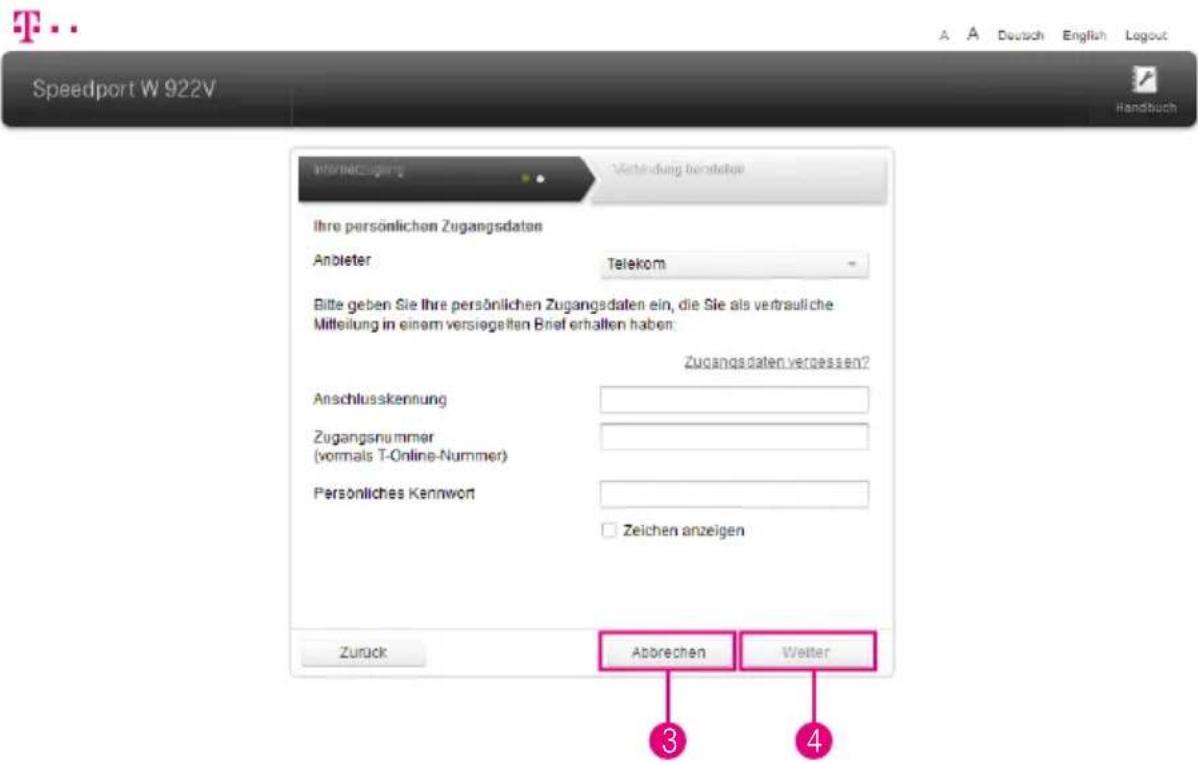 Speedport W 922V Verbindung beradete Ihre persönlichen Zugangsdaten Anleter Telekom Bitte geben Sie Ihre persönlichen Zugangsdaten ein, die Sie als vertrauliche Mitteilung in einem versiegelten Brief erhalten haben: Zugangsdaten vergessen? Anschlusskennung Zugangsnummer (vormals T-Online-Nummer) Per…