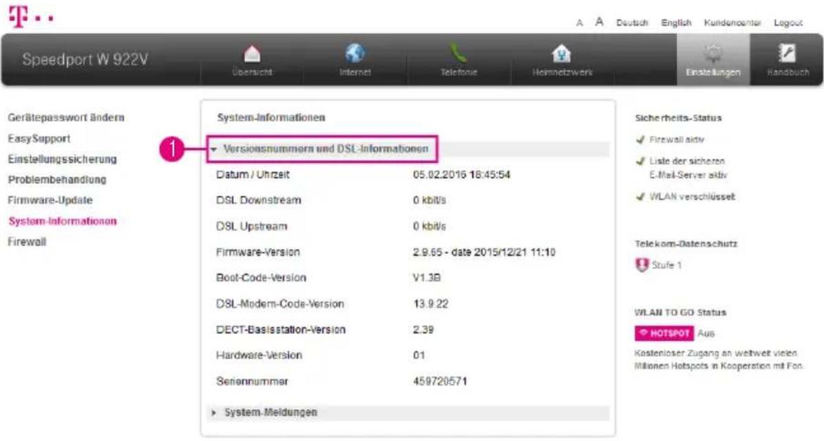 Speedport W 922V Übersicht Internet Telefonie Hennnetzwerk Einstellungen Handbuch Gerätepasswort ändern Easy Support Einstellungssicherung Problembehandlung Firmware-Update System-Informationen Firewall System-Informationen ✓ Versionsnummern und DSL-Informationen Datum / Uhrzeit 05.02.2016 18:45:54…