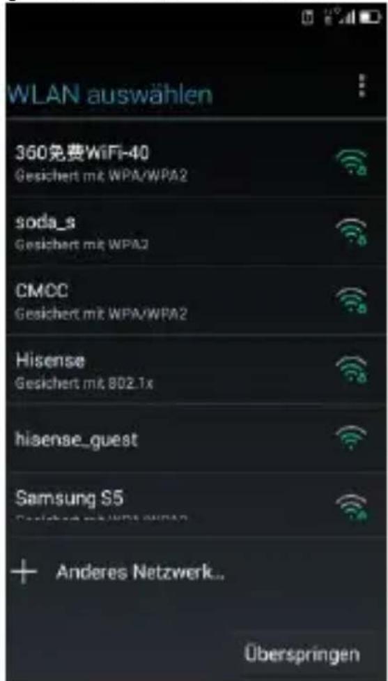 WLAN auswählen 360免费WiFi-40 Gesichert mit WPA/WPA2 soda_s Gesichert mit WPA2 CMCC Gesichert mit WPA/WPA2 Hisense Gesichert mit 802.1x hisense_guest Samsung S5 Gesichert mit WPA/WPA2 + Anderes Netzwerk... Überspringen