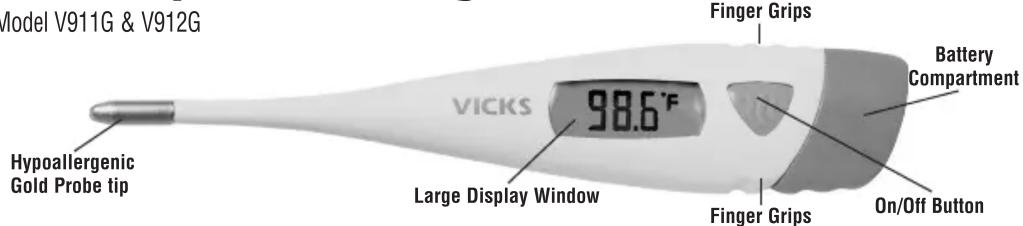 Model V911G & V912G Hypoallergenic Gold Probe tip VICKS 98.6°F Large Display Window Finger Grips Battery Compartment Finger Grips On/Off Button