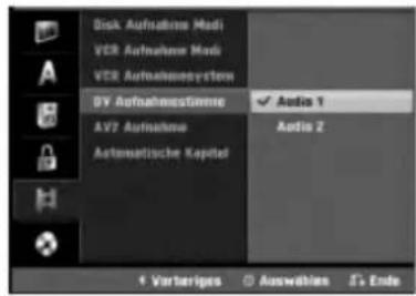 Disk Aufnahme Modi VCR Aufnahme Modi VCR Aufnahmesystem DV Aufnahmestimmre AV2 Aufnahme Automatische Kapitel Audio 1 Audio 2 Vortariges Auswahlen Ende