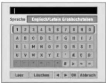 Sprache Englisch/Latin Großbuchstaben 1 2 3 4 5 6 7 8 9 0 A B C D E F G H I J K L M N O P Q R S T U V W X Y Z ' A E C D Leer Löschen ◀ ► OK Abbruch