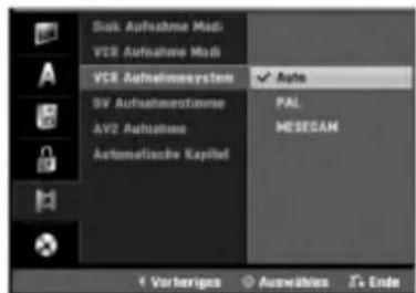 Disk Aufnahme Modi VCR Aufnahme Modi VCR AufnahmeSystem Auto AV2 Aufnahme AV2 Aufnahme Automatische Kapital PAL MESEAM Vorteriges Auswählen Ende