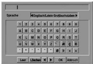 Sprache Englisch/Latein Großbuchstaben 1 2 3 4 5 6 7 8 9 0 A B C D E F G H I J K L M N O P Q R S T U V W X Y Z ' AE C B * * * - - " Ø D * " Leer Löschen OK Abbruch