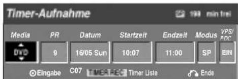 Timer-Aufnahme Media PR Datum Startzeit Endzeit Modus VPS/ PDC 9 16/05 Sun 10:07 11:00 SP EIN Eingabe C07 MTER-FC Timer Liste Ends