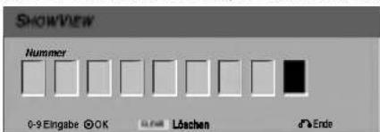 SHOWVIEW Nummer 0-9 Eingabe OK Löchen Ende