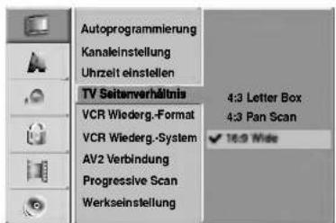 Autoprogrammlierung Kanaleinstellung Uhrzeit einstellen TV Seitenverhältnis VCR Wiederg.-Format VCR Wiederg.-System AV2 Verbindung Progressive Scan Werkseinstellung 4:3 Letter Box 4:3 Pan Scan ✓ 16.9 Wide