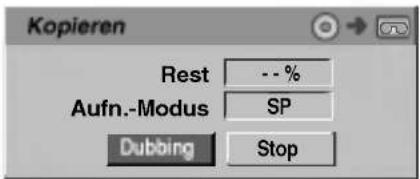 Kopieren Rest -- % Aufn.-Modus SP Dubbing Stop