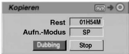 Kopieren Rest 01H54M Aufn.-Modus SP Dubbing Stop