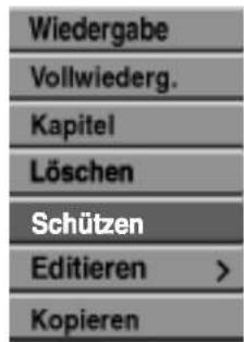 Wiedergabe Vollwiederg. Kapitel Löschen Schützen Editieren > Kopieren