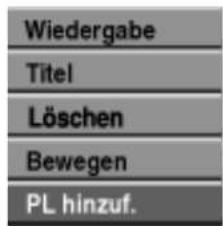 Wiedergabe Titel Löschen Bewegen PL hinzuf.