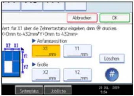 Abbrechen OK vert für X1 über die Zehnertastatur eingeben, dann @ drucken. X=0mm to 432mm/Y=0mm to 432mm> Anfangsposition X1 ___mm Y1 ___mm Große X2 ___mm Y2 ___mm Loschen # Systemstatus Jobliste 20 JUL. 2009 5:54