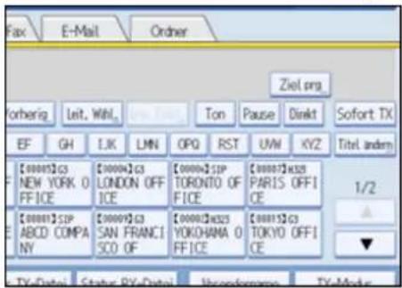 Fax E-Mail Order Ziel srg. Yorherig Leit, Wahl, Ton Pause Direkt Sofort TX EF GH IJK LMN OPQ RST UVM XYZ Titel andem [00005]G3 [00004]G3 [00006]SIP [00007]K23 PARIS OFFICE 1/2 NEW YORK O FFICE LONDON OFF ICE TORONTO OF FICE ICE ▲ [00001]SIP [00009]G3 [00002]K23 YOKOHANA O FFICE [00011]G3 TOKYO OFFICE ▼ ABCDO COMPANY SAN FRANCISCO OF