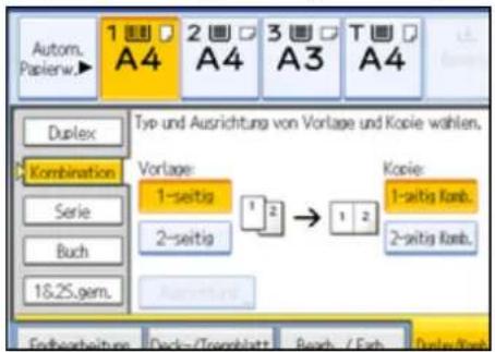 Autom. Papierw.► 1 A4 2 A4 3 A3 T A4 Duplex Typ- und Ausrichtung von Vorlage und Kopie wählen. Kombination Vorlage: 1-seitig 2-seitig Kopie: 1-seitig Kamb. 2-seitig Kamb. Serie Buch 18.25.gem. Endbeitungen Deck-/Tromplatt Beach-/Fach Dufer/Boz