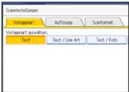 Scaneinstellungen Vorlagenart Auflösung Scanformat Vorlagenart auswahlen. Text Text / Line Art Text / Foto