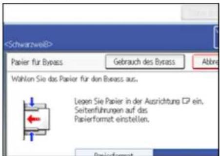 Papier für Bypass Gebrauch des Bypass Abbre Wahlen Sie das Papier für den Bypass aus. Legen Sie Papier in der Ausrichtung ein. Seitenführungen auf das Papierformt einstellen. Papierformt