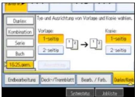 Duplex: Kombination Serie Buch 16.25.gem. Typ und Ausrichtung von Vorlage und Kopie wählen. Vorlage: 1-seitig 2-seitig Kopie: 1-seitig 2-seitig Endbearbeitung Deck-/Tremblatt Bearb. / Farb. Duplex/Komb Sertestatus Jobliste