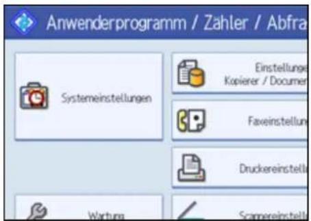 Anwenderprogramm / Zähler / Abfra Systemeinstellungen Einstellung Kopierer / Documer Faxeinstellung Druckereinstell Wertung Scamereinstell