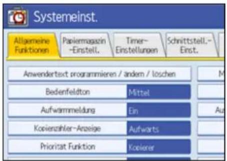 Systemeinst. Allgemeine Funktionen Papiermagazin -Einstell. Timer- -Einstellungen Schnittstell.- -Einst. Anwendertext programmieren / andem / loschen Bedenfeldton Mittel Aufwammeldung Ein Aur Kopierzahler-Anzeige Aufwarts Prioritat Funktion Kopierer
