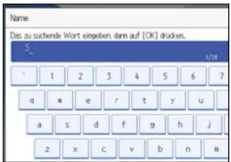 Name Das zu suchende Wort eingeben, dann auf [OK] drucken. S_ 1/28 1 2 3 4 5 6 7 q w e r t y u a s d f g h j z x c v b n m