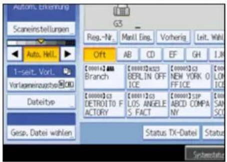 Autom. Erkennung Scaneinstellungen Auto, HLL. 1-seit, Vorl. Vorlagemeinzustyp Dateityp Gesp. Datei wählen G3 Reg.-Nr. Markl. Eins. Vorherig. Leit. Wahl Oft AB CD EF GH I.M. [000014] ABB Branch [000012]A23 BERLIN OFF ICE [00005] G3 NEW YORK O FFICE [000 LO ICE] [00000] G3 DETROITO F ACTORY [00011]G3 LOS ANGELE S. FACT [00001] SIP ABCD COMPA NY [000 SAN SCI] Status TX-Datei Status Systematic