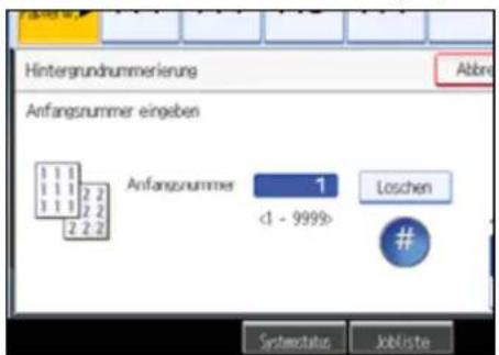 Hintergrundnummerierung Abbrv Anfangsnummer eingeben 1 1 1 1 1 1 1 1 1 2 2 2 2 2 2 Anfangsnummer 1 <1 - 9999> Loschen # Systemstatus Jobliste