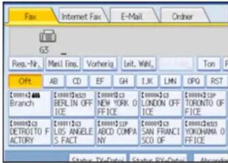 Fax Internet Fax E-Mail Order G3 Reg.-Nr. Manl. Ding. Vorherig. Leit. Wahl. Ton Off AB CD EF GH 1.K LMN OPQ RST [000014]AAA Branch [000012]K325 BERLIN OFF ICE [000015]C3 NEW YORK O FFICE [000004]C3 LONDON OFF ICE [000004]SIP TORONTO OF FICE [000002]C3 DETROITO F ACTORY [00011]C3 LOS ANGELE S.FACT [000015]SIP ABCD COMPA NY [000015]C3 SAN FRANCI SCO. OF [000022]K33 YOKOHAMA O FFICE Status: TV-Date1, Status: BY-Date1, Abbrevd