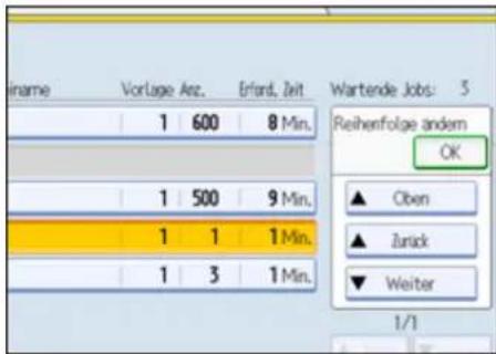 Name Vorlage Anz.Erfond. Zeit Wartende Jobs: 5 1 600 8 Min. 1 500 9 Min. 1 1 1 Min. 1 3 1 Min. Reihenfolge andem OK ▲ Oben ▲ Zurick ▼ Weiter 1/1