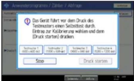 Das Gerät führt vor dem Druck des Testmusters einen Selbsttest durch. Eintrag zur Kalbrierung wählen und dann (Druck starten) drücken. Testmuster 1 (000 x 600 x 40) Testmuster 2 (1000 x 500 x 40) Testmuster 3 (900 x 500 x 40) Testmuster 4 (1000 x 1200 x 40) Stop Druck starten