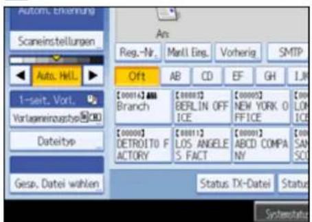 Autom. Erkennung Scaneinstellungen Auto. HLL 1-sert, Vorl. Vortagemeinzugs Dateityp Gesp. Datei wählen Reg.-Nr. Markl. Eing. Vorherig. SMTP Oft AB CD EF GH I.M. [00014] AB Branch [00005] BERLIN OFF ICE [00005] NEW YORK O FFICE [00005] LO ICE [00005] DETROITO F ACTORY [00011] LOS ANGELE S. FACT [00005] ABCD COMPA NY [00005] SAN SCI Status TX-Datei Status Systematic