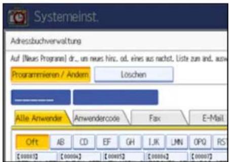 Systemelnst. Adressbuchverwaltung Auf [Neues Programme] dr., un neues hins. od. eines aus nacht. Liste zum and. aus Programmieren / Andem Loschen Alle Anwender Anwendercode Fax E-Mail Oft AB CD EF GH IJK LMN OPQ RS [00001] [00004] [00005] [00006] [00007]