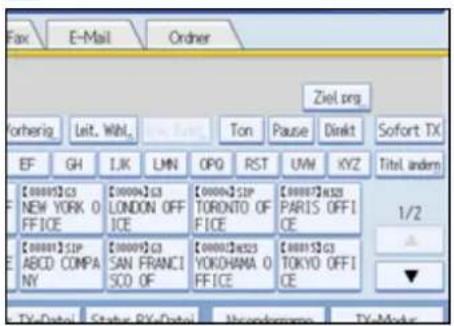 Fax E-Mail Order Ziel.org Forherig Leit, Wihl, Ton Pause Dirkt Sofort TX EF GH IJK LMN OPQ RST UVM XYZ Titel anders [00005]G3 NEW YORK O FFICE [00004]G3 LONDON OFF ICE [00004]SIP TORONTO OF FICE [00007]K328 PARIS OFFI CE 1/2 [00001]SIP ABCD COMPA NY [00009]G3 SAN FRANCI SCO OF [00002]K323 YOKOHAMA O FFICE [00015]G3 TOKYO OFFI CE TV-Data1 Status BY-Data1 Macderwaren TV-Modur