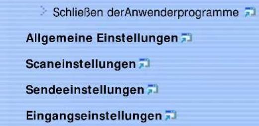 Schließen derAnwenderprogramme Allgemeine Einstellungen Scaneinstellungen Sendeeinstellungen Eingangseinstellungen