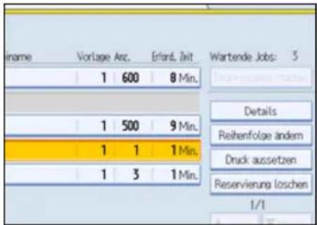 Vorlage Anz. Erfand. Zeit Wartende Jobs: 3 1 600 8 Min. Details Reihenfolge ändern Druck aussetzen Reservierung loschen 1/1