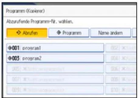 Programm (Kopierer) Abzurufende Programm-Nr. wahlen. Abrufen Programm Name andem 001 program1 005 program2 007 program1 009 program2 010