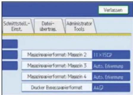 Verlassen Schnittstell.-Einst. Datei-ubertras. Administrator Tools Magazinpapierformat: Magazin 2 11 x 15GP Magazinpapierformat: Magazin 3 Auto, Erkennung Magazinpapierformat: Magazin 4 Auto, Erkennung Drucker Bypasspapierformat A4GP