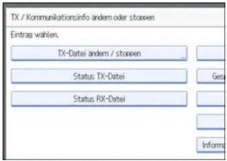TX / Kommunikationsinfo andem oder stoppen Eintrag wählen. TX-Datei andem / stoppen Status TX-Datei Status RX-Datei Ges Informa