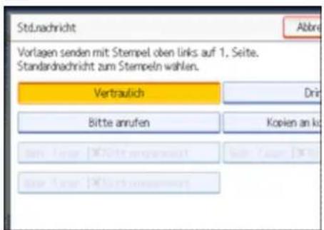 Std.nachricht Vorlagen senden mit Stempel oben links auf 1. Seite. Standardnachricht zum Stempeln wählen. Vertraulich Dri Bitte annufen Kopien an ko Sum: 100% Sum: 200% Sum: 300%