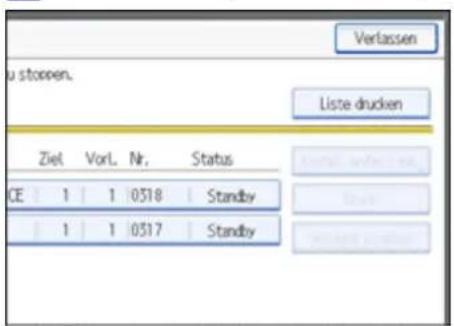 Verlassen u stoppen. Liste drucken Ziel VorL Nr. Status CE 1 1 0518 Standby 1 1 0517 Standby