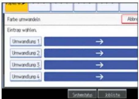 Farbe umwandeln Eintrag wählen Umwandlung 1 → Umwandlung 2 → Umwandlung 3 → Umwandlung 4 → Systemstatus Jobliste