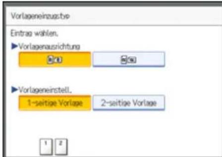 Vorlageneinzus.typ Eintrag wählen. ►Vorlagenausrichtung ►Vorlageneinstell. 1-seitige Vorlage 2-seitige Vorlage 1 2