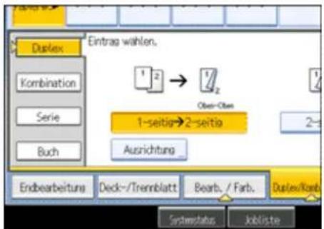 Eintrag wählen. Duplex Kombination Serie Buch 1-seitig→2-seitig Ausrichtung Endbearbeitung Deck-/Trennblatt Bearb. / Farb. Dulex/Rasp Systemstatus Jobliste
