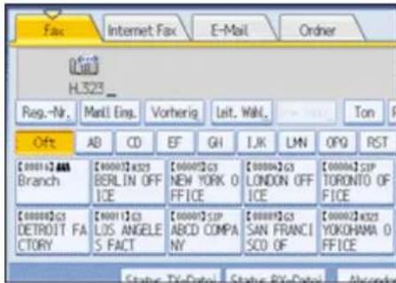 Fax Internet Fax E-Mail Order H.323_ Reg.-Nr. Mail Eng. Vorherig Leit. Wahl. Ton Offs AB CD EF GH IJK LMN OPQ RST [0000]S.ABA Branch [0000]G3 BERLIN OFF ICE [0000]G3 NEW YORK O FFICE [0000]G3 LONDON OFF ICE [0000]SIP TORONTO OF FFICE [0000]G3 DETROIT FA CTORY [0001]G3 LOS ANGELE S.FACT [0000]SIP ABCD COMPA NY [0000]G3 SAN FRANCI SCO OF [0000]K323 YOKOHAMA O FFICE