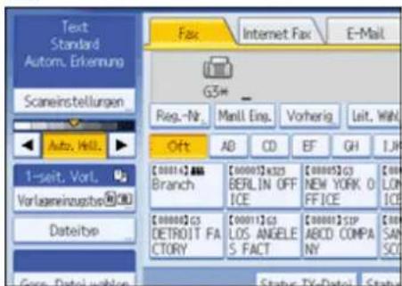 Text Standard Autom. Erkennung Scaneinstellungen Auto, Hell. 1-seit, Vorl. Vorlageneinzugsbe@ Dateitep Fax Internet Fax E-Mail GSH# Reg.-Nr. Manl. Eing. Vorherig. Leit, WAN Oft AB CD EF GH LH [0000]S333 Branch [0000]S433 BERLIN OFF ICE [0000]S333 NEW YORK O FFICE [0000]S333 LOF ICE [0000]S333 DETROIT FA CTORY [0001]S333 LOS ANGELE S FACT [0000]S159 ABCD COMPA NY [0000]S159 SAN SCI