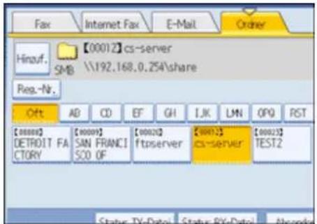 Fax Internet Fax E-Mail Order Hinauf. SMB [00012] cs-server \\192.168.0.254\share Reg.-Nr. Ott AB CD EF GH IJK LMN OPQ PST [00000] DETROIT FA CTORY [00009] SAN FRANC1 SCO OF [00020] ftpserver [00072] cs-server [00023] TEST2 Status: TV-Date1, Status: BY-Date1, Accelerator