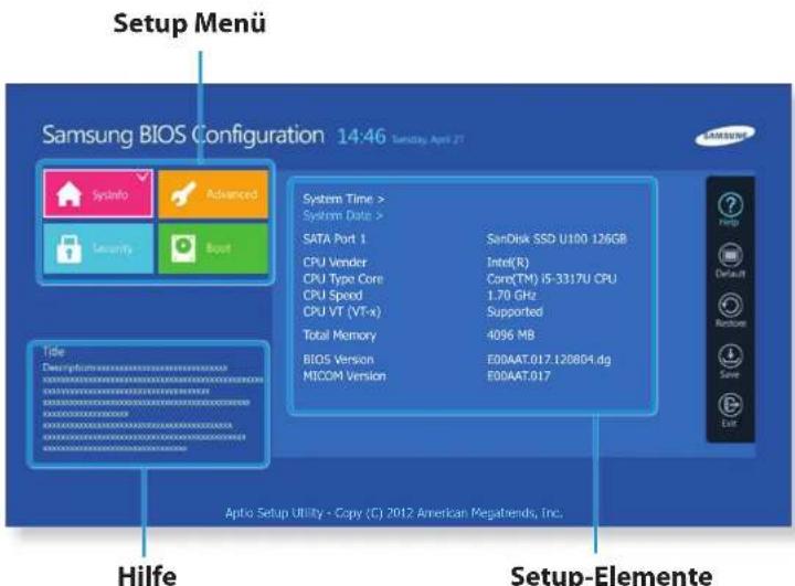 Setup Menü Samsung BIOS Configuration 14:46 Sunday April 27 System Time > System Date > SATA Port 1 SanDisk SSD U100 126GB CPU Vendor Intel(R) CPU Type Core Core(TM) i5-3317U CPU CPU Speed 1.70 GHz CPU VT (VT-x) Supported Total Memory 4096 MB BIOS Version E00AAT.017.120804.dg MICOM Version E00AAT.017 Hilfe Setup-Elemente Aptio Setup Utility - Copy (C) 2012 American Megatrends, Inc.